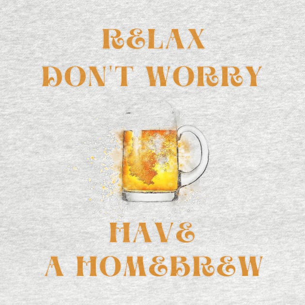 Relax don't worry have a homebrew by IOANNISSKEVAS